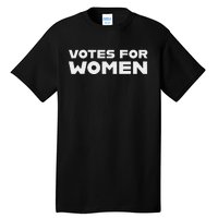 Votes For Women Feminist History And Equality Tall T-Shirt