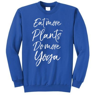 Vegan Fitness Workout Gift Cute Eat More Plants Do More Yoga Great Gift Sweatshirt