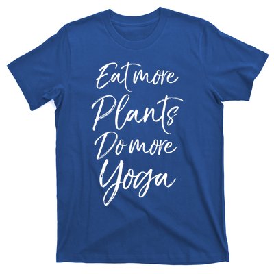 Vegan Fitness Workout Gift Cute Eat More Plants Do More Yoga Great Gift T-Shirt