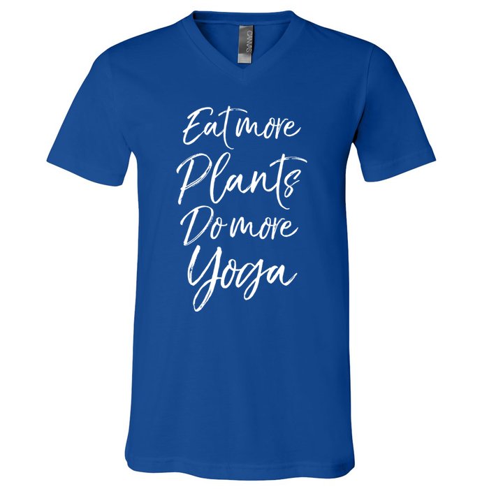 Vegan Fitness Workout Gift Cute Eat More Plants Do More Yoga Great Gift V-Neck T-Shirt