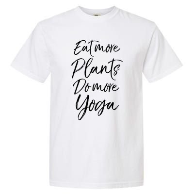 Vegan Fitness Workout Gift Cute Eat More Plants Do More Yoga Great Gift Garment-Dyed Heavyweight T-Shirt