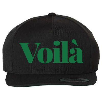 Voilà French Word Wool Snapback Cap