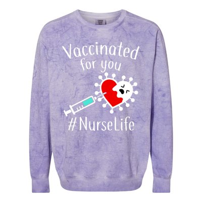 Vaccinated For You #NurseLife Colorblast Crewneck Sweatshirt