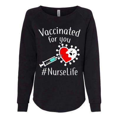 Vaccinated For You #NurseLife Womens California Wash Sweatshirt