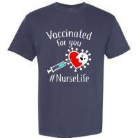 Vaccinated For You #NurseLife Garment-Dyed Heavyweight T-Shirt