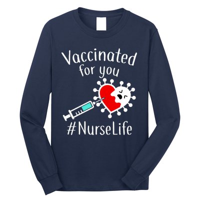 Vaccinated For You #NurseLife Long Sleeve Shirt