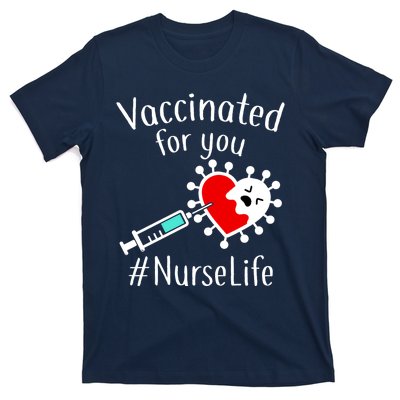 Vaccinated For You #NurseLife T-Shirt