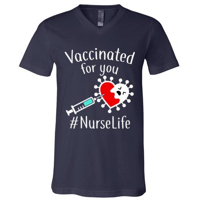 Vaccinated For You #NurseLife V-Neck T-Shirt