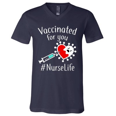 Vaccinated For You #NurseLife V-Neck T-Shirt