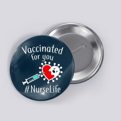 Vaccinated For You #NurseLife Button