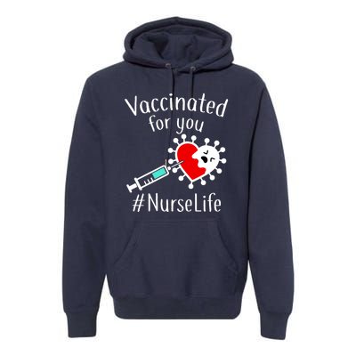 Vaccinated For You #NurseLife Premium Hoodie