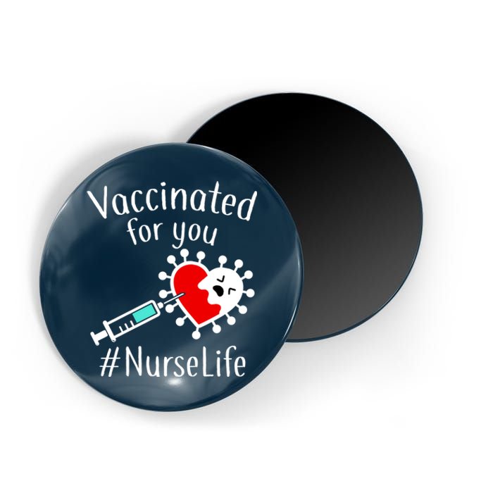 Vaccinated For You #NurseLife Magnet