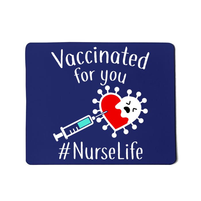 Vaccinated For You #NurseLife Mousepad