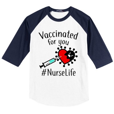 Vaccinated For You #NurseLife Baseball Sleeve Shirt