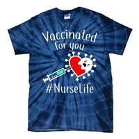 Vaccinated For You #NurseLife Tie-Dye T-Shirt