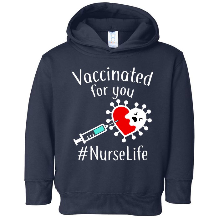 Vaccinated For You #NurseLife Toddler Hoodie