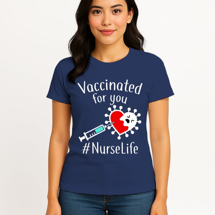 Vaccinated For You #NurseLife Womens T-Shirt