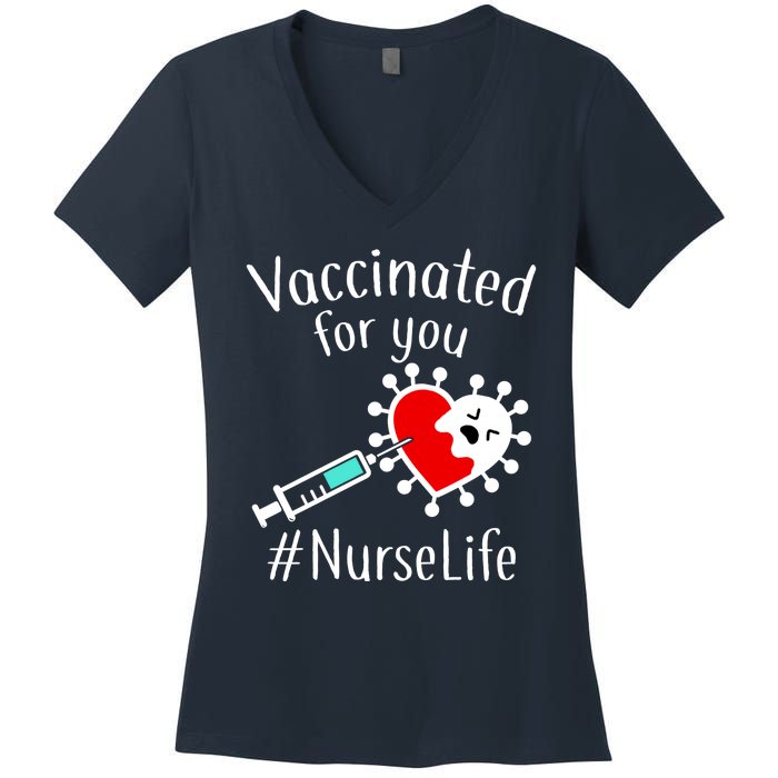 Vaccinated For You #NurseLife Women's V-Neck T-Shirt