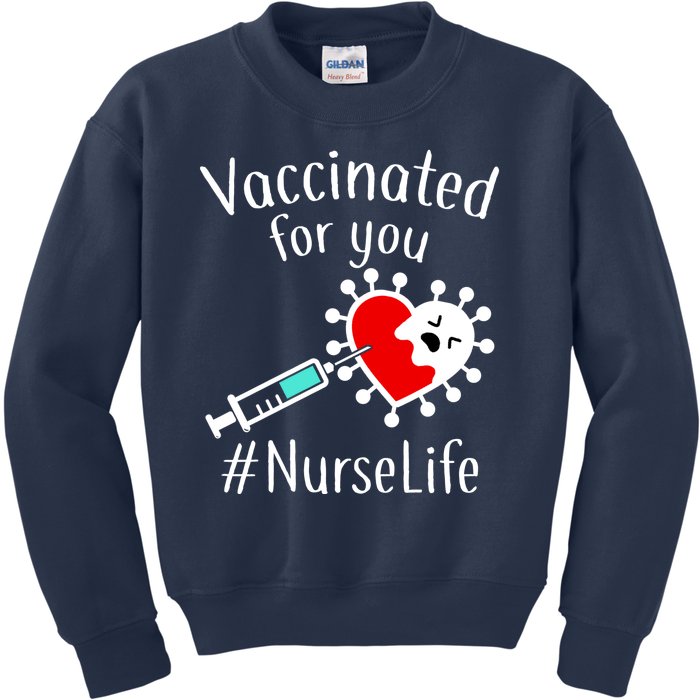 Vaccinated For You #NurseLife Kids Sweatshirt