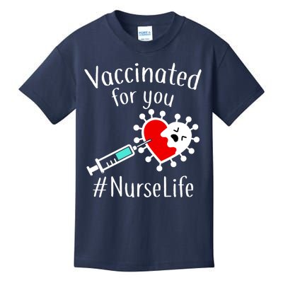 Vaccinated For You #NurseLife Kids T-Shirt