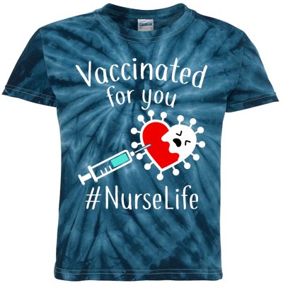 Vaccinated For You #NurseLife Kids Tie-Dye T-Shirt