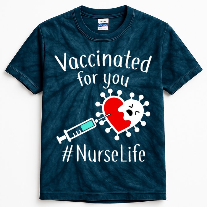 Vaccinated For You #NurseLife Kids Tie-Dye T-Shirt