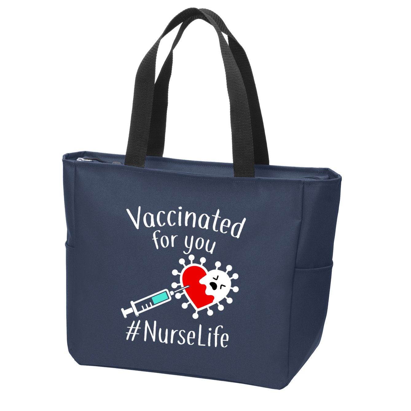 Vaccinated For You #NurseLife Zip Tote Bag