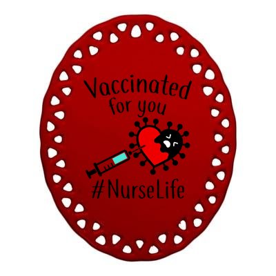 Vaccinated For You #NurseLife Ceramic Oval Ornament