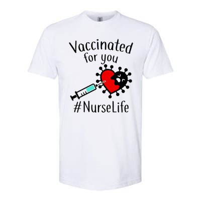 Vaccinated For You #NurseLife Softstyle CVC T-Shirt