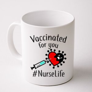 Vaccinated For You #NurseLife Coffee Mug