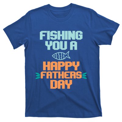 Vintage Fishing You A Happy Fathers Day Fishing Father Gift T-Shirt