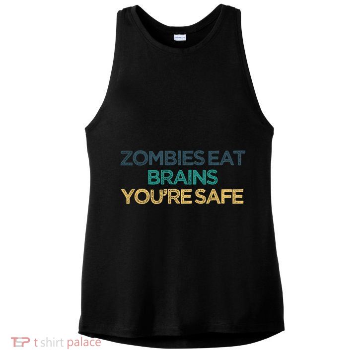 Vintage Funny Zombies Eat Brains You're Safe Gift Ladies PosiCharge Tri-Blend Wicking Tank