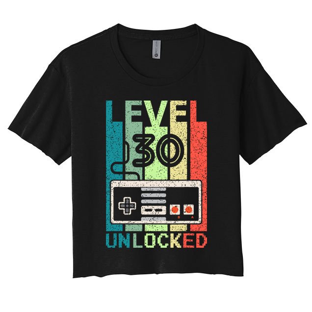Video Gamer 30th Birthday Gifts Level 30 Unlocked Women's Crop Top Tee