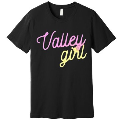 Valley Girl 80s Throwback Funny Girl Premium T-Shirt