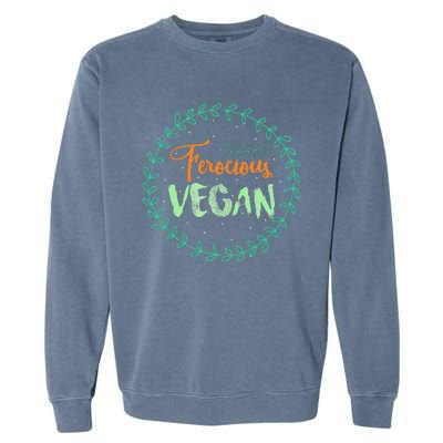 Vegan Gifts Apparel Ferocious Vegan Life Stuff Garment-Dyed Sweatshirt