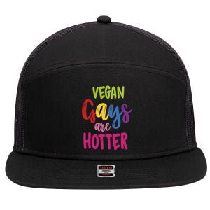 Vegan Gays Are Hotter Vegan Great Gift Lgbt Awareness Month Funny Gift 7 Panel Mesh Trucker Snapback Hat