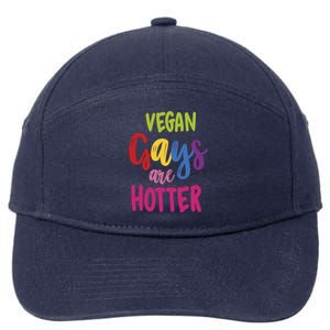 Vegan Gays Are Hotter Vegan Great Gift Lgbt Awareness Month Funny Gift 7-Panel Snapback Hat