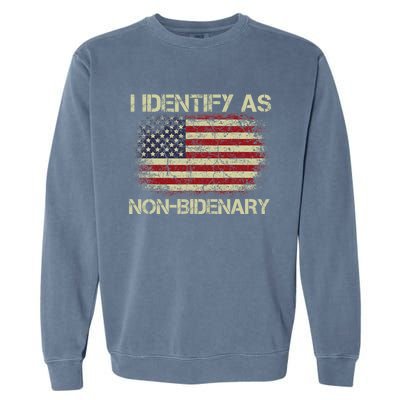 Vintage Grunge American Flag I Identify As Non Bidenary Garment-Dyed Sweatshirt