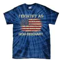 Vintage Grunge American Flag I Identify As Non Bidenary Tie-Dye T-Shirt