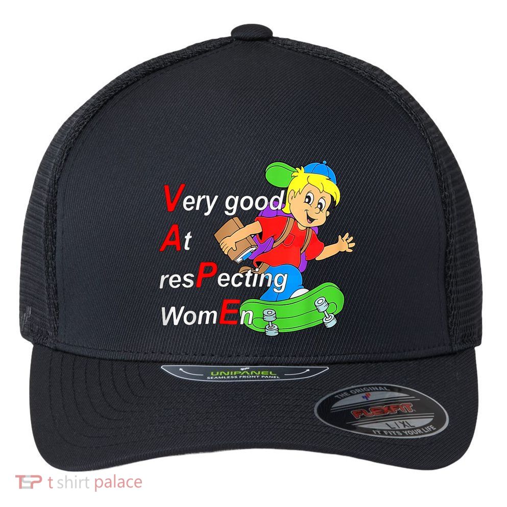 Very Good At Respecting Women Skate Board Vape Meme Flexfit Unipanel Trucker Cap
