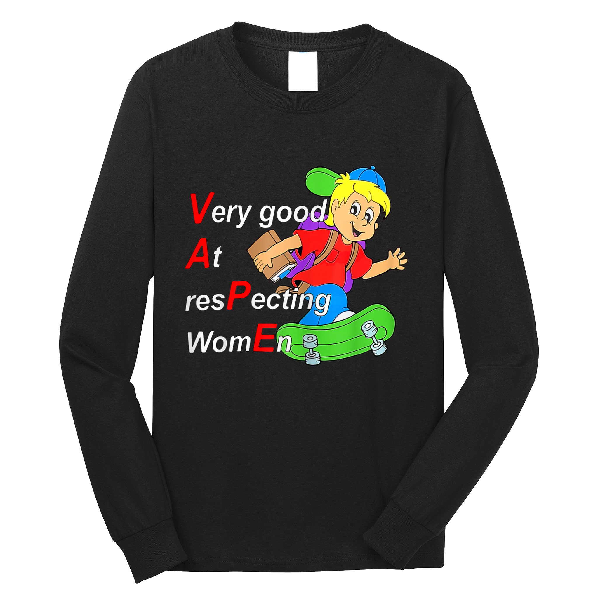 Very Good At Respecting Women Skate Board Vape Meme Long Sleeve Shirt