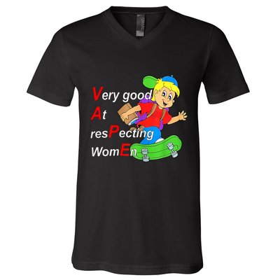 Very Good At Respecting Women Skate Board Vape Meme V-Neck T-Shirt