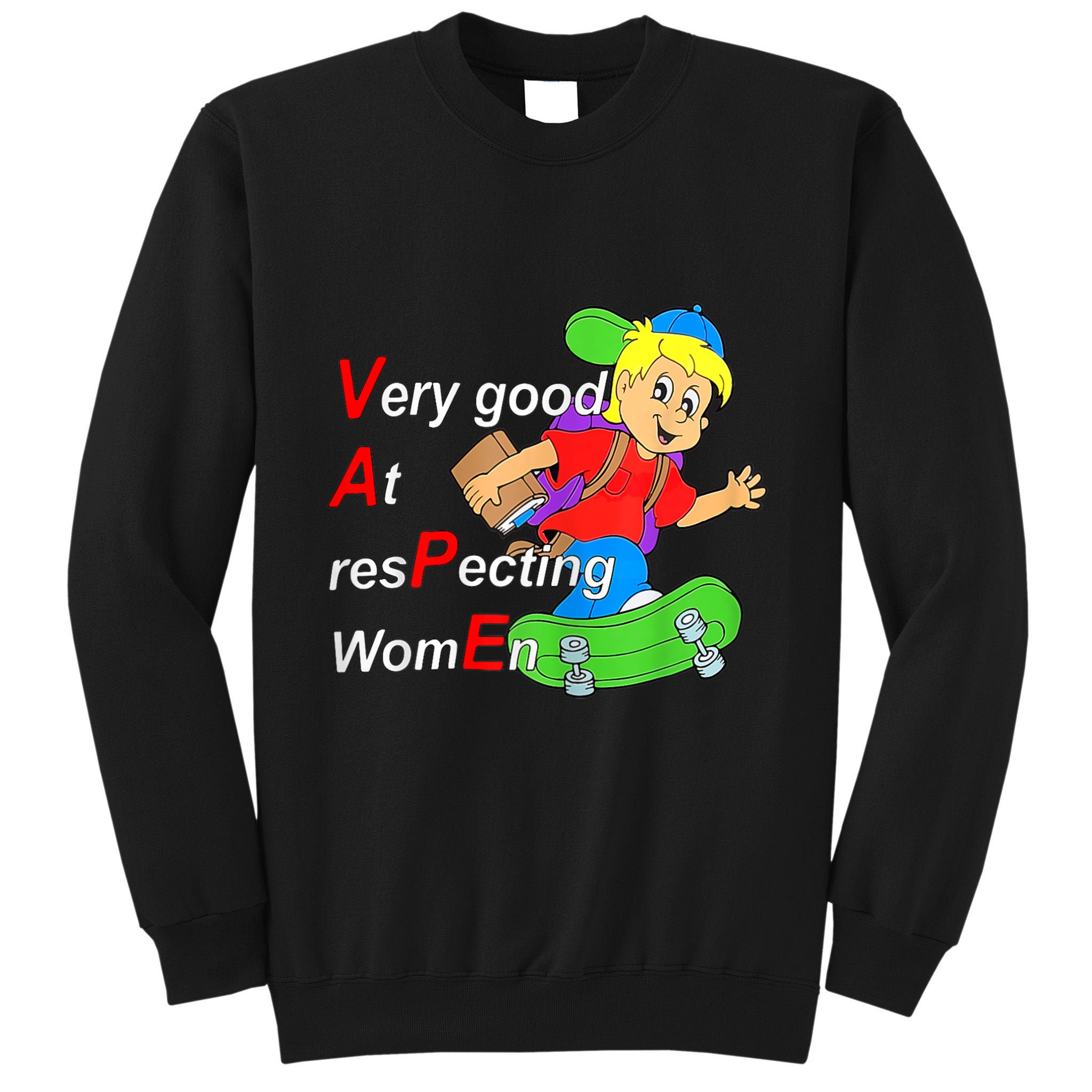 Very Good At Respecting Women Skate Board Vape Meme Tall Sweatshirt