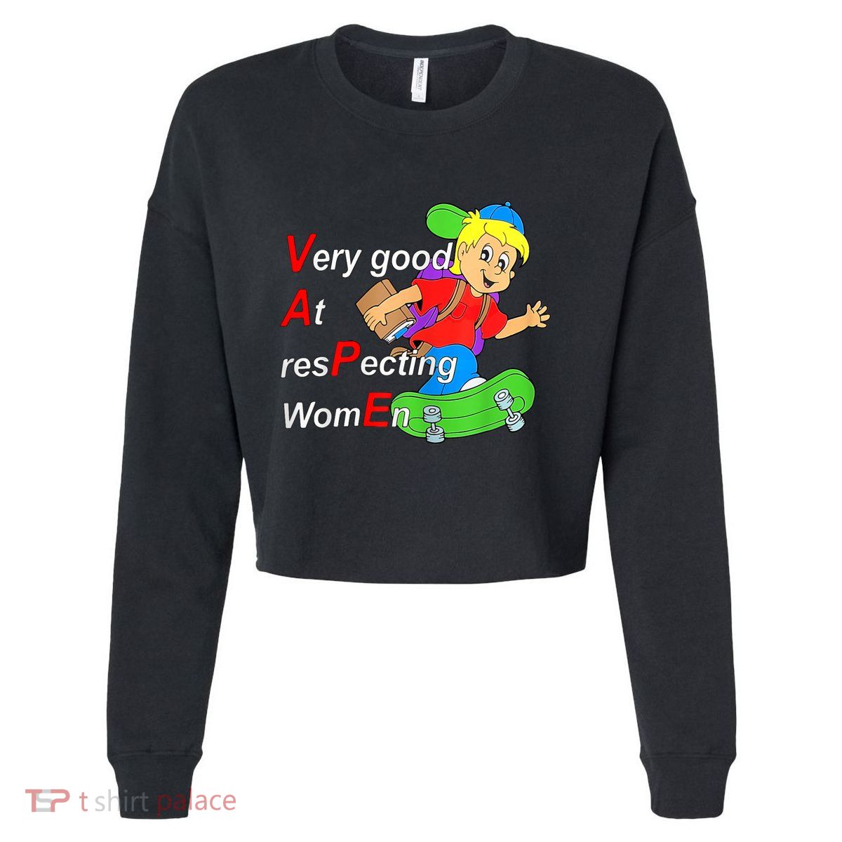Very Good At Respecting Women Skate Board Vape Meme Cropped Pullover Crew