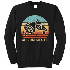 Vasectomy Gifts All Juice No Seed Sweatshirt