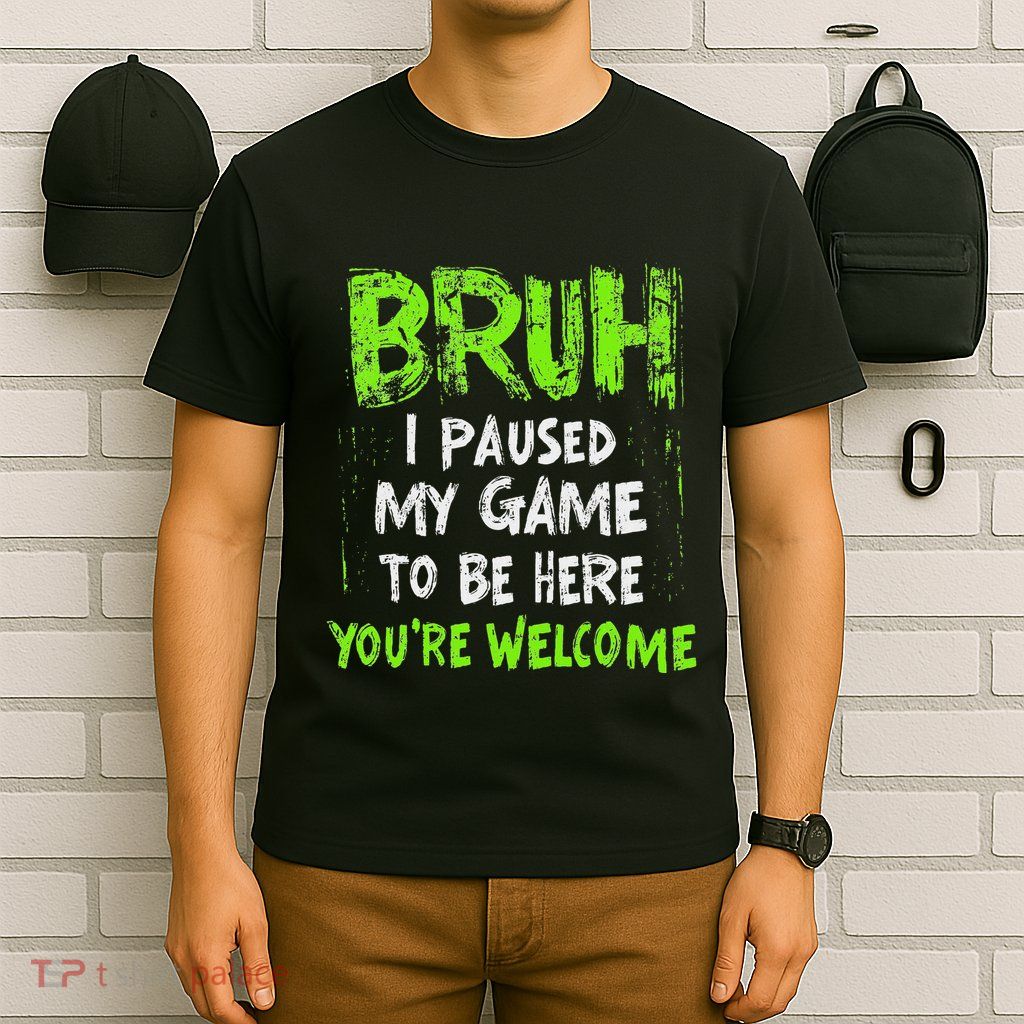 Video Gamer Bruh I Paused My Game Gaming T-Shirt