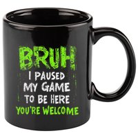 Video Gamer Bruh I Paused My Game Gaming 11oz C Handle Ceramic Mug