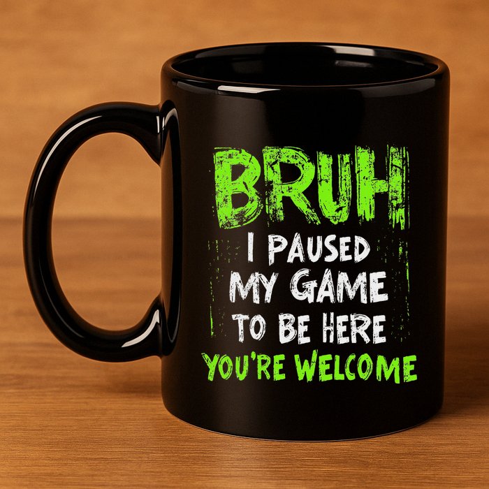 Video Gamer Bruh I Paused My Game Gaming 11oz C Handle Ceramic Mug