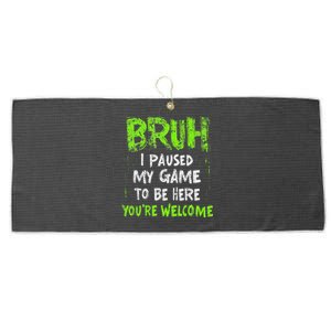 Video Gamer Bruh I Paused My Game Gaming Large Microfiber Waffle Golf Towel