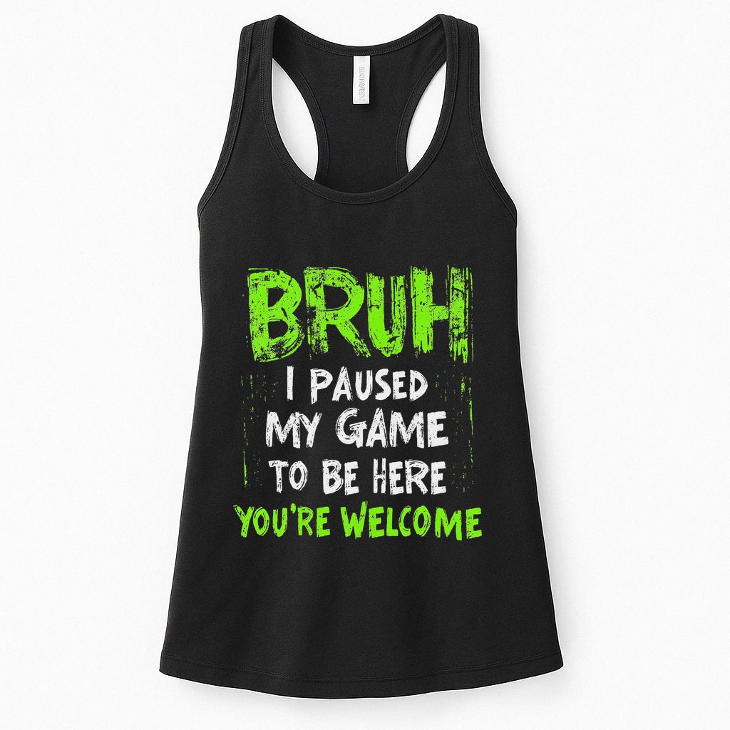 Video Gamer Bruh I Paused My Game Gaming Womens Tank Top
